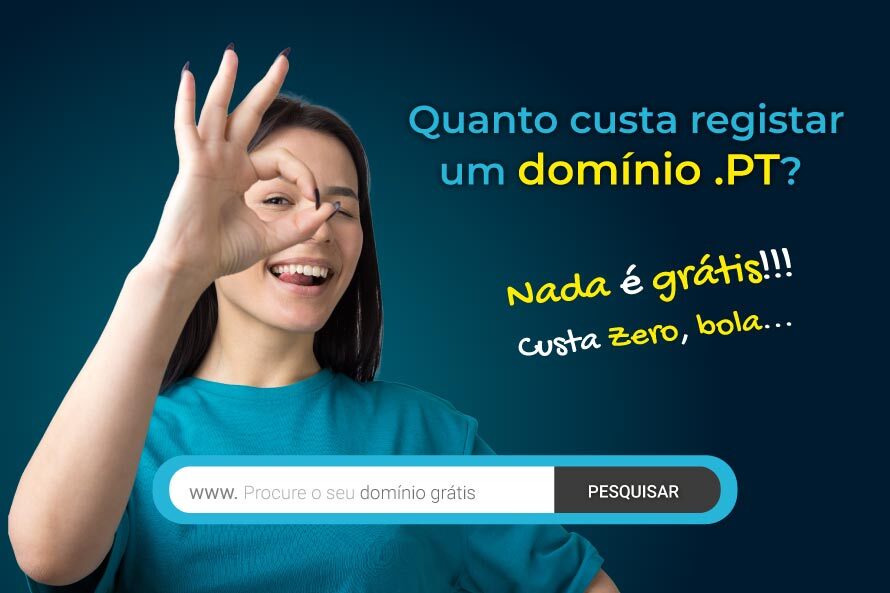 Quanto custa registar um domínio .PT hoje? Nada. É grátis. Zero. Nada. Bola. (das 09h às 18h)